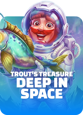 Trout's Treasure Deep in Space
